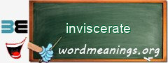 WordMeaning blackboard for inviscerate